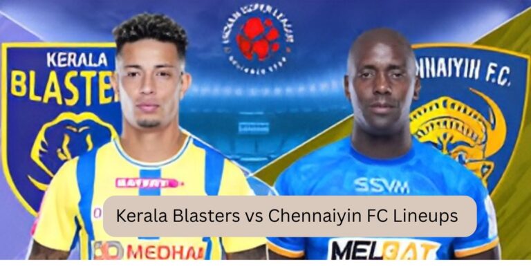 Kerala Blasters vs Chennaiyin FC Lineups